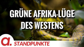Die grüne Afrika-Lüge des Westens | Von Jochen Mitschka by apolut