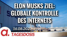 Elon Musks Ziel: globale Kontrolle des Internets | Von Ernst Wolff by apolut