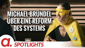Spotlight: Michael Bründel über eine Reform des Systems by apolut