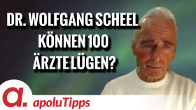 Interview mit Dr. Wolfgang Scheel – “Können 100 Ärzte lügen?” by apolut