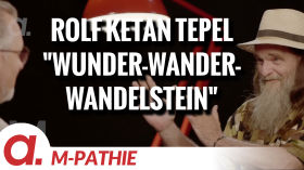 M-PATHIE – Zu Gast heute: Rolf KeTaN Tepel “Der Wunder-Wander-Wandelstein” by apolut