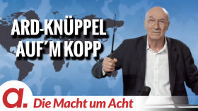 Die Macht um Acht (105) „ARD-Knüppel auf´m Kopp“ by apolut