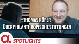 Spotlight: Thomas Röper über philanthropische Stiftungen und “verschenkte” Millliarden by apolut