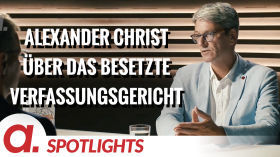 Spotlight: Alexander Christ über das politisch besetzte Bundesverfassungsgericht by apolut