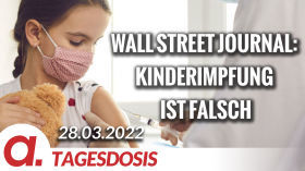 Wall Street Journal: Kinderimpfung ist falsch | Von Christian Kreiß by apolut