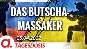 Das Butscha-Massaker | Von Thomas Röper by apolut