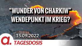 Das "Wunder von Charkiw": Wendepunkt im Krieg? | Von Wolfgang Effenberger by apolut