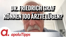 Interview mit Dr. Friedrich Graf – “Können 100 Ärzte lügen? by apolut