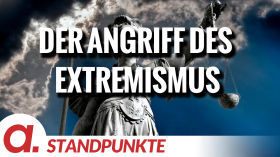 Der Angriff des Extremismus | Von Felix Feistel by apolut
