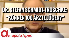 Interview mit Dr. Stefan Schmidt-Troschke – “Können 100 Ärzte lügen?” by apolut