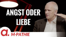 M-PATHIE – Zu Gast heute: Ludwig Gartz „Angst oder Liebe” by apolut