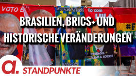 Brasilien, BRICS+ und historische Veränderungen | Von Jochen Mitschka by apolut