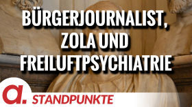 Bürgerjournalist, Zola und Freiluftpsychiatrie | Von Hendrik Sodenkamp, Werner Köhne und Klaus Müller by apolut