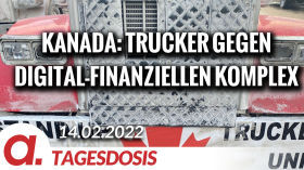 Kanada: Trucker gegen den digital-finanziellen Komplex | Von Ernst Wolff by apolut