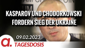 Kasparov und Chodorkowski fordern den schnellen Sieg der Ukraine | Von Wolfgang Effenberger by apolut