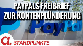 Paypals Freibrief zur Kontenplünderung ist in Europa weitgehender als in den USA | Von Norbert Häring by apolut