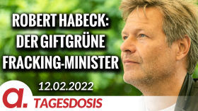 Robert Habeck: Der giftgrüne Fracking-Minister | Von Hermann Ploppa by apolut