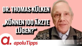 Dr. Thomas Külken – “Können 100 Ärzte lügen?” by apolut