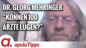 Interview mit Dr. Georg Mehringer – “Können 100 Ärzte lügen?” by apolut