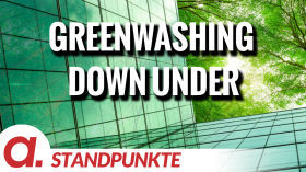 Greenwashing Down Under: Aus braun wird grün | Von Wilfried Schuler by apolut