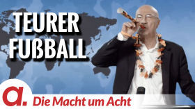 Die Macht um Acht (117) "Teurer Fußball – Billige Demokratie" by apolut