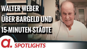 Spotlight: Walter Weber über Bargeld und 15-Minuten-Städte by apolut