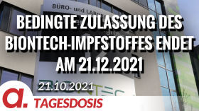 Bedingte Zulassung des BioNTech-Impfstoffes endet am 21.12.2021 | Von Bernhard Loyen by apolut