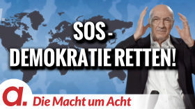 Die Macht um Acht (106) „SOS – Demokratie retten!“ by apolut