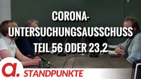 Corona-Untersuchungsausschuss – Teil 56 oder 23.2 | Von Jochen Mitschka by apolut