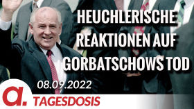 Heuchlerische Reaktionen auf Gorbatschows Tod | Von Wolfgang Effenberger by apolut