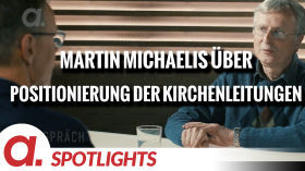 Spotlight: Martin Michaelis über die Positionierung der Kirchenleitungen by apolut
