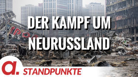 Der Kampf um Neurussland | Von Hannes Hofbauer by apolut